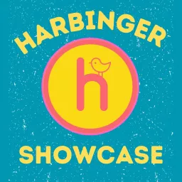 Harbinger Showcase Podcast artwork