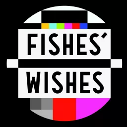 Fishes Wishes Podcast artwork