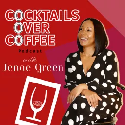 Cocktails Over Coffee Podcast artwork