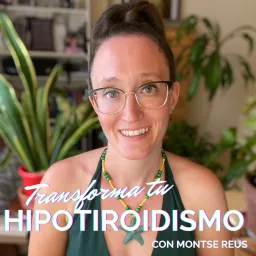 Transforma Tu Hipotiroidismo Podcast artwork