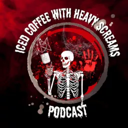 Iced Coffee With Heavy Screams Podcast artwork