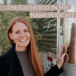 Gathered In His Name Podcast artwork