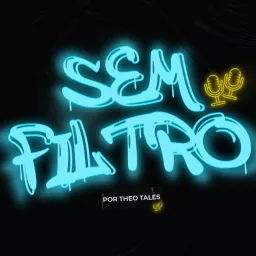 Sem Filtro Por Theo Tales Podcast artwork
