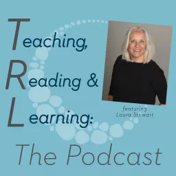 Teaching, Reading, and Learning: The Reading League Podcast artwork