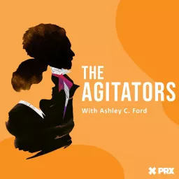The Agitators: The Story of Susan B. Anthony and Frederick Douglass Podcast artwork