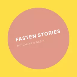 Fastenstories mit Carina & Katya