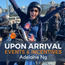 Upon Arrival | Events & Incentives with Adelaine Ng Podcast artwork