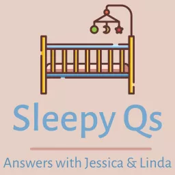 Sleepy Qs-Answers to your child sleep questions Podcast artwork