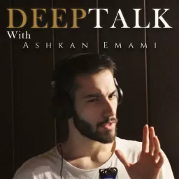 DeepTalk with Ashkan Emami | پادکست فارسی Podcast artwork