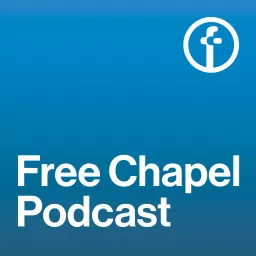 The Free Chapel Podcast artwork