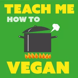 Teach Me How To Vegan Podcast artwork