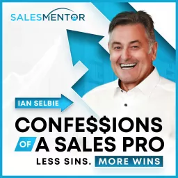 Confessions of a Sales Pro with Ian Selbie Podcast artwork