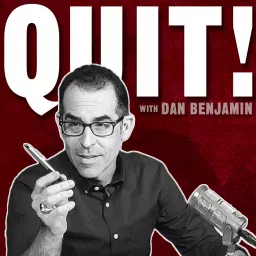 QUIT! with Dan Benjamin Podcast artwork