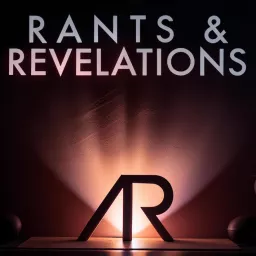 Rants & Revelations Podcast artwork