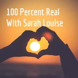100 % Percent Real With Sarah Louise