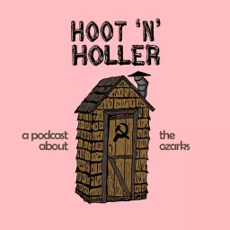 Hoot 'n' Holler: A Podcast About the Ozarks artwork