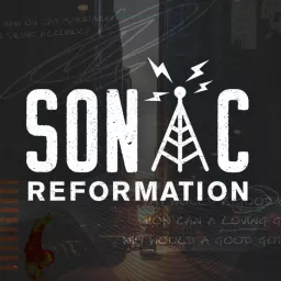 Sonic Reformation Podcast artwork