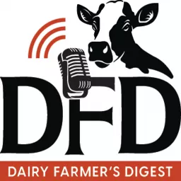 THE DFD (Dairy Farmer’s Digest) Podcast artwork