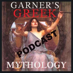 Garner's Greek Mythology Podcast artwork