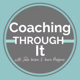 Coaching Through It Podcast artwork
