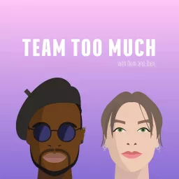 Team Too Much Podcast artwork