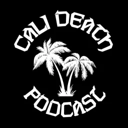 Cali Death Podcast artwork