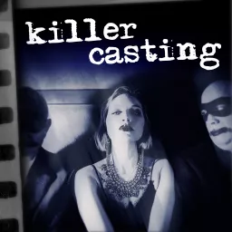 Killer Casting Podcast artwork