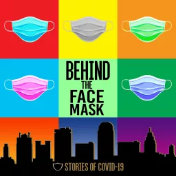 Behind the Face Mask: Stories of COVID-19 Podcast artwork