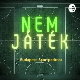 Nem játék - Budapest Sportpodcast