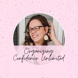 Organizing Confidence Unlimited Podcast artwork