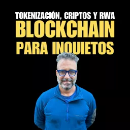 Blockchain para inquietos Podcast artwork