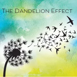 The Dandelion Effect Podcast artwork