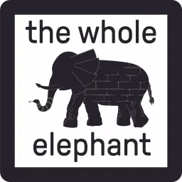 The Whole Elephant Podcast artwork