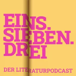 eins.sieben.drei - der literaturpodcast