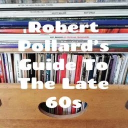 Robert Pollard's Guide To The Late 60s Podcast artwork