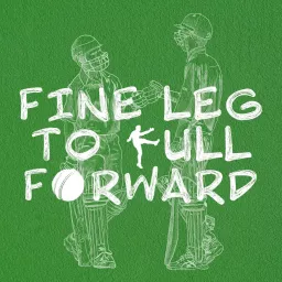 Fine Leg To Full Forward Podcast artwork