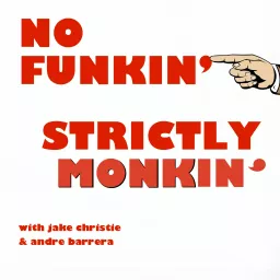 No Funkin', Strictly Monkin' Podcast artwork