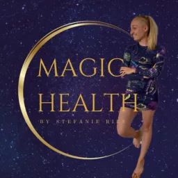 MAGIC HEALTH mit Stefanie Simone Ries