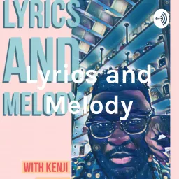 Lyrics and Melody Podcast artwork