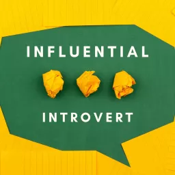 Influential Introvert: Communication Coaching for Professionals with Performance Anxiety Podcast artwork