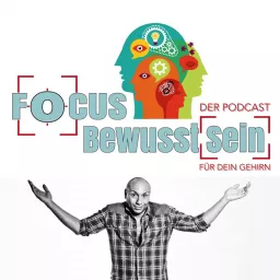 FOCUS Bewusst(sein) - DER PODCAST - 