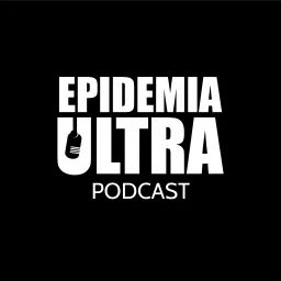 Epidemia Ultra Podcast artwork
