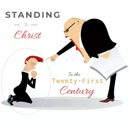 Standing in Christ in the Twenty-First Century Podcast artwork