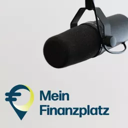 Mein Finanzplatz - Der Podcast von Frankfurt Main Finance artwork