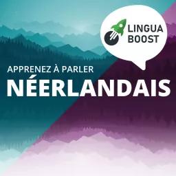 Apprendre le néerlandais avec LinguaBoost Podcast artwork