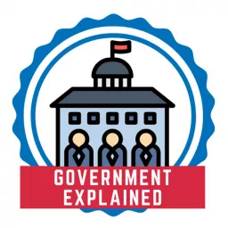 Government Explained [United States] Podcast artwork