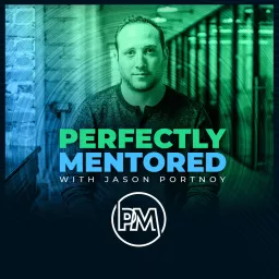Perfectly Mentored with Jason Portnoy Podcast artwork