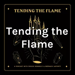Tending the Flame Podcast artwork