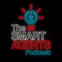 The Smart Agents Podcast