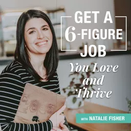 Get a 6-Figure Job You Love and Thrive Podcast artwork